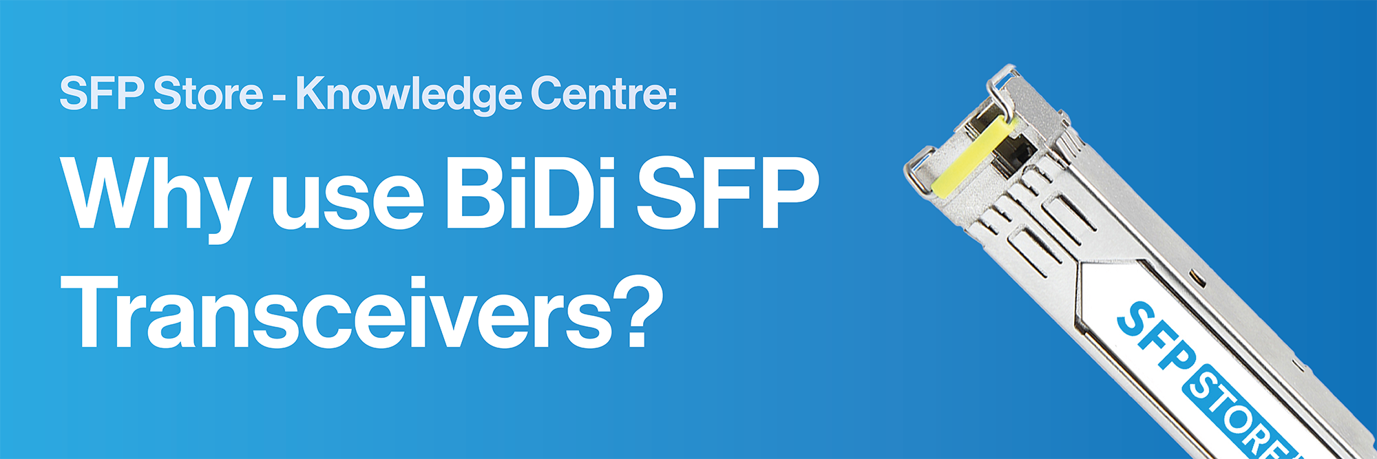 Why use BiDi SFP Transceivers?