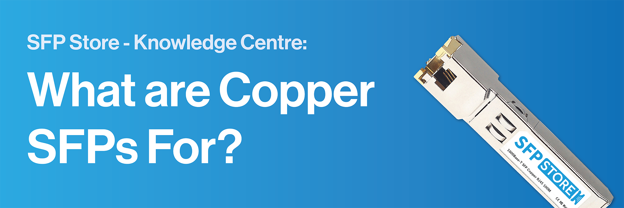 What Are Copper (RJ45) SFPs For?